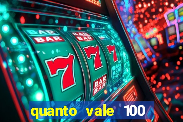 quanto vale 100 pesos em real